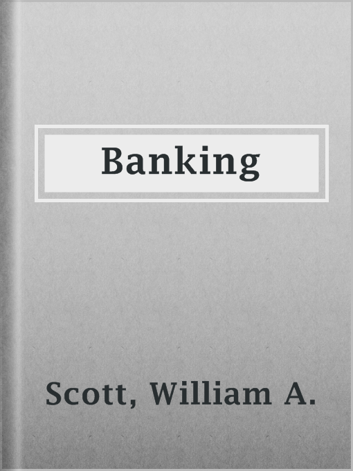 Title details for Banking by William A. Scott - Available